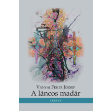 Hungarovox Kiadó A láncos madár irodalom