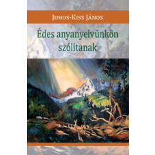Hungarovox Kiadó Édes anyanyelvünkön szólítanak irodalom