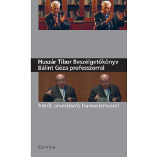  Huszár Tibor - Beszélgetőkönyv Bálint Géza Professzorral ajándékkönyv