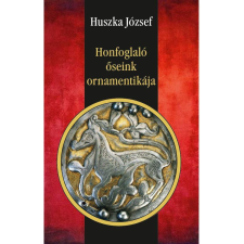 Huszka József Honfoglaló őseink ornamentikája (BK24-178514) társadalom- és humántudomány