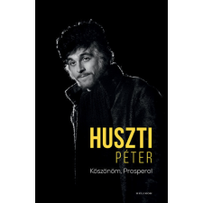 Huszti Péter - Köszönöm, Prospero! egyéb könyv
