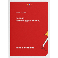 Hűvös Ágnes - Hogyan fussunk gyorsabban, mint a villamos egyéb könyv