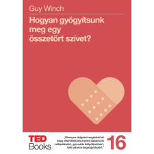 HVG Guy Winch - Hogyan gyógyítsunk meg egy összetört szívet? társadalom- és humántudomány