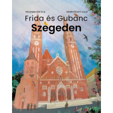 HVG Könyvek Frida és Gubanc Szegeden gyermek- és ifjúsági könyv
