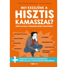 HVG Könyvek Mit kezdjünk a hisztis kamasszal? (B) életmód, egészség
