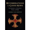 Hymns Ancient &amp; Modern Reverberations of Good News | George van Kooten