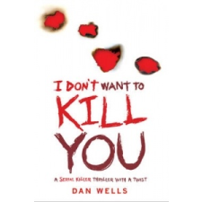 I Don't Want to Kill You – Dan Wells idegen nyelvű könyv