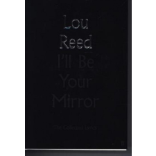  I'll Be Your Mirror – Lou Reed idegen nyelvű könyv
