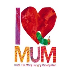 I Love Mum with The Very Hungry Caterpillar – Eric Carle idegen nyelvű könyv