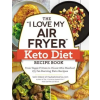  "I Love My Air Fryer" Keto Diet Recipe Book – Sam Dillard