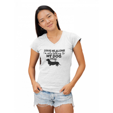  I only talk to my dog today - Női V Nyakú Póló női póló