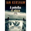 Ian Kershaw - A pokolba és vissza – Európa 1914–1949