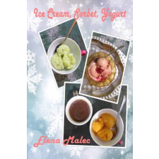  Ice Cream, Sorbet, Yogurt – Elena Malec idegen nyelvű könyv