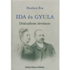  Ida és Gyula - Dédszüleim története történelem
