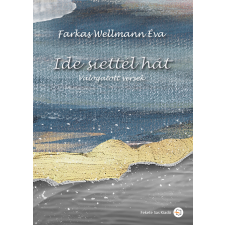  Ide siettél hát - Válogatott versek irodalom