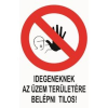  Idegeneknek az üzem területére belépni tilos! - műanyag, 150*100mm
