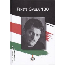 IdőJel Fekete Gyula 100 - Fekete Gyula György egyéb könyv