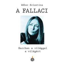 Időjel Kiadó A Fallaci - Harcban a világgal a világért történelem