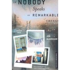 If Nobody Speaks of Remarkable Things – Jon McGregor idegen nyelvű könyv