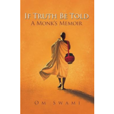  If Truth Be Told: A Monk's Memoir – Om Swami idegen nyelvű könyv