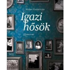  Igazi hősök - 33 magyar irodalom