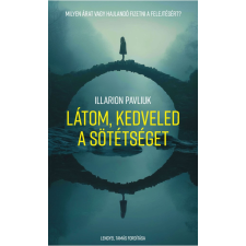 Illarion Pavliuk - Látom, kedveled a sötétséget egyéb könyv