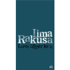 Ilma Rakusa RAKUSA, ILMA - LOVE AFTER LOVE idegen nyelvű könyv