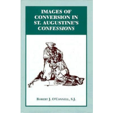  Images of Conversion in St. Augustine's Confessions – Robert J. O'Connell idegen nyelvű könyv