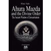 Imprint Ahura Mazda and the Divine Order - The Ancient Wisdom of Zoroastrianism – Luiz Santos