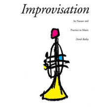 Improvisation – Derek Bailey idegen nyelvű könyv