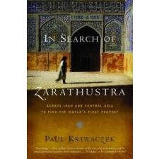  In Search of Zarathustra – Paul Kriwaczek idegen nyelvű könyv