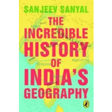  Incredible History of India'a Geography – Sanjeev Sanyal idegen nyelvű könyv