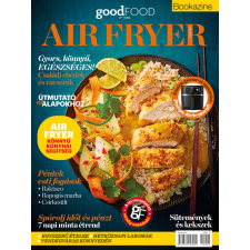 Inda Press Kft. BBC Goodfood Bookazine - Air fryer szakácskönyv gasztronómia