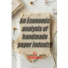 independent Author An Economic analysis of handmade paper industry