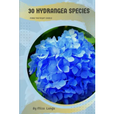 Independently Published 30 Hydrangea species | Mixa Lungu egyéb könyv