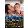 Independently Published Baby and the Billionaire | Victoria Sue