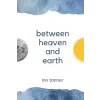 Independently Published Between Heaven and Earth | Mo Tanner