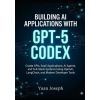 Independently Published Building AI Applications with GPT-5 Codex | Yuan Joseph
