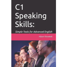 Independently Published C1 Speaking Skills: Simple Tools for Advanced English | Albert Bowkett egyéb könyv