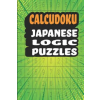 Independently Published Calcudoku Japanese Logic Puzzles: 180 Fun And Challenging 9x9 Logic Puzzles To Make You Smarter in a 6x9 Travel Size Edition/ Great Alternative To Sud | Creative Logic Press