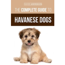 Independently Published Complete Guide to Havanese Dogs | David Anderson egyéb könyv