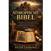 Independently Published DIE ÄTHIOPISCHE BIBEL | Peter Varrowe