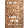 Independently Published Enki &amp; Enlil | Sam Oputa