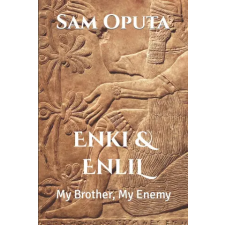 Independently Published Enki &amp; Enlil | Sam Oputa egyéb könyv