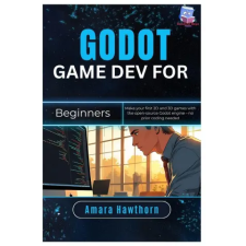 Independently Published Godot Game Dev for Beginners | AMARA Hawthorn egyéb könyv