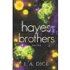 Independently Published Hayes Brothers Series vol. 2 | I. A. Dice