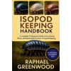Independently Published ISOPOD KEEPING HANDBOOK | RAPHAEL GREENWOOD,RAPHAEL GREENWOOD