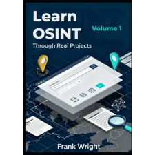 Independently Published Learn OSINT Through Real Projects | Frank Wright egyéb könyv
