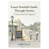 Independently Published Learn Scottish Gaelic Through Stories – Callum Stewart (Puha kötésű)