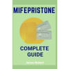 Independently Published MIFEPRISTONE GUIDE – Julius Robert (Puha kötésű)